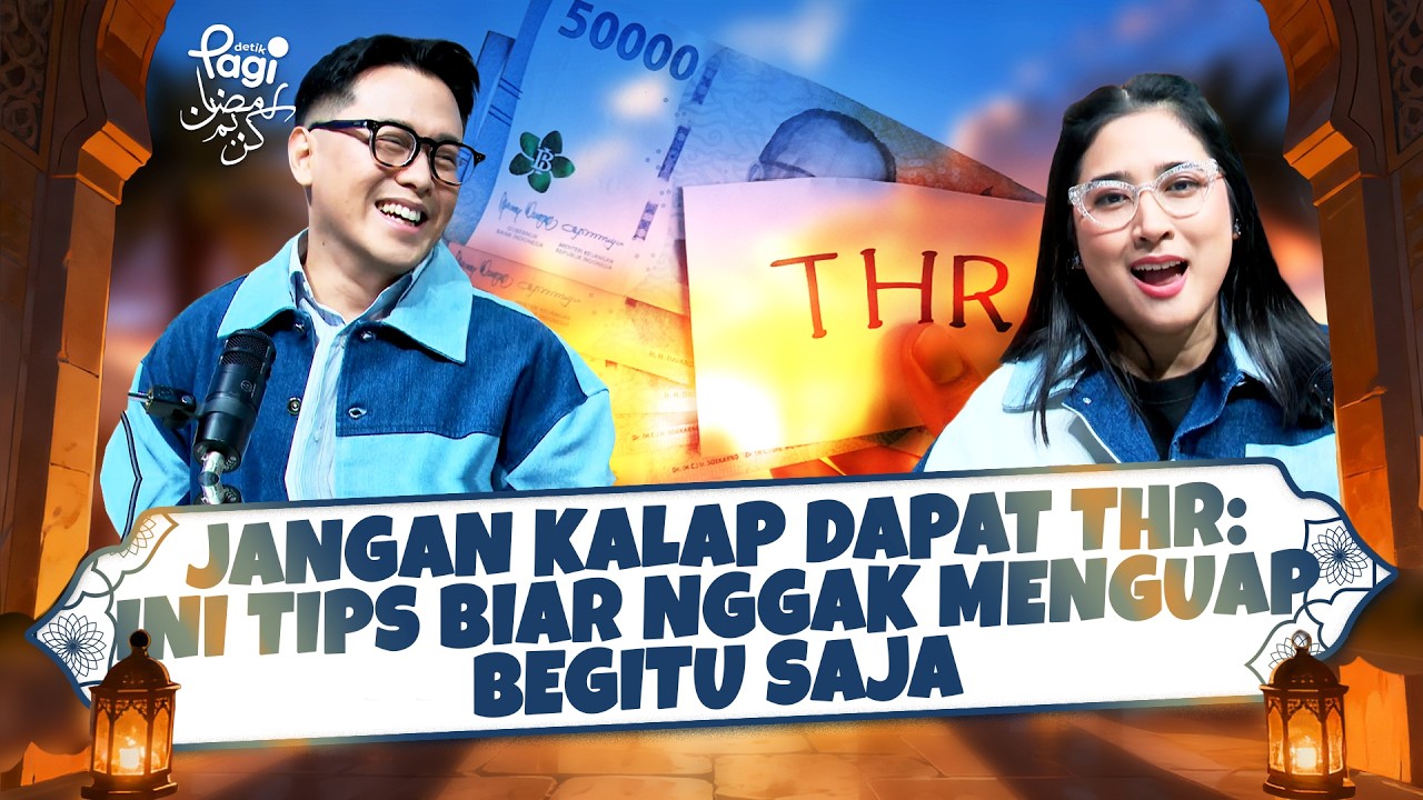 🔴 [LIVE] - detikPagi: Jangan Kalap Dapat THR, Ini Tips Agar Tak Menguap Begitu Saja
