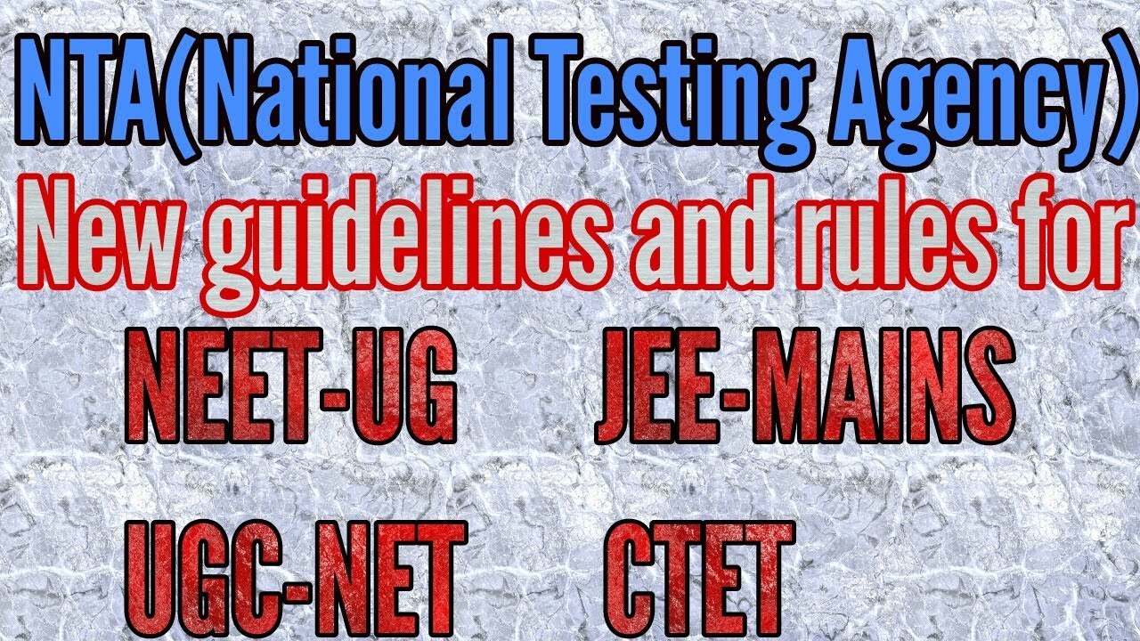 NTA(National testing agency)/new rules and changes in NEET-UG,JEE-MAINS,UGC-NET & CTET.