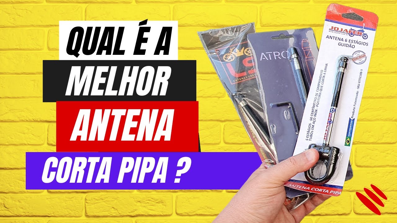 QUAL É A MELHOR ANTENA CORTA PIPA ?