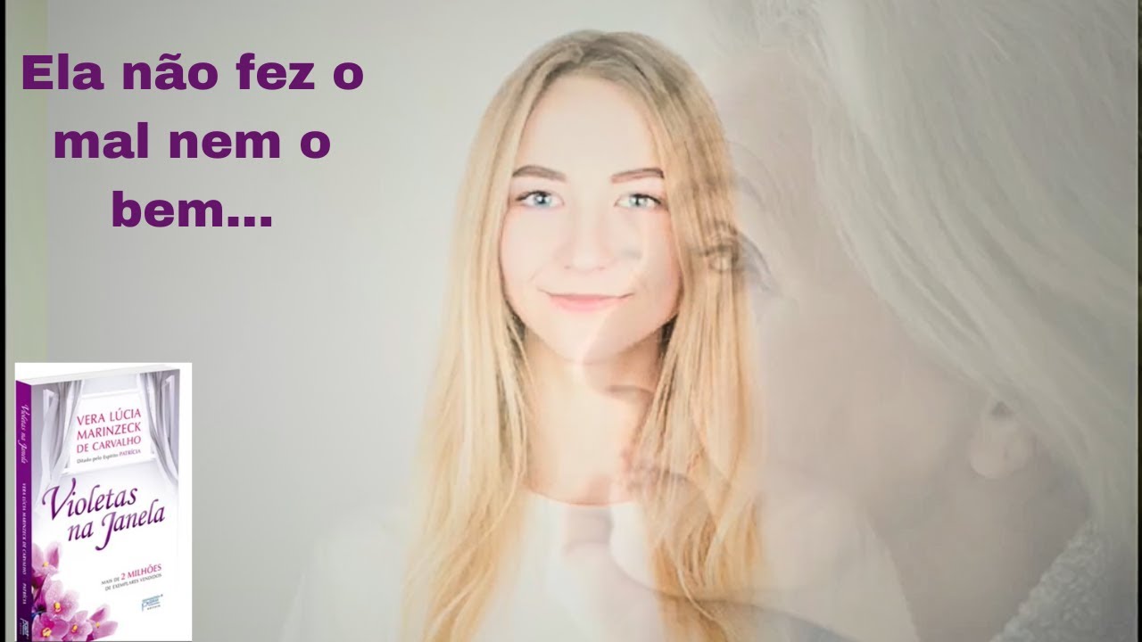 Ela era NORMAL e foi para o UMBRAL! Violetas na Janela - Relato Espiritual