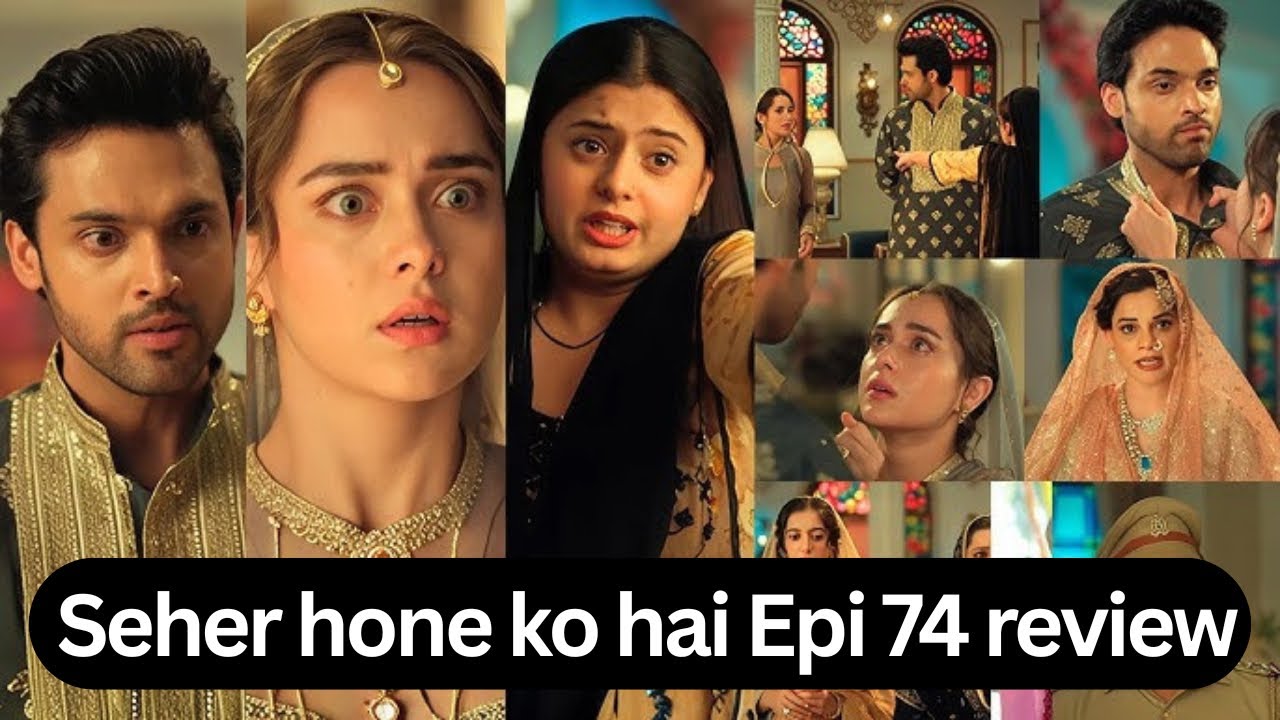 Seher hone ko hai Epi 74 Review | PARTHSAMTHAAN RISHITA KOTHARI