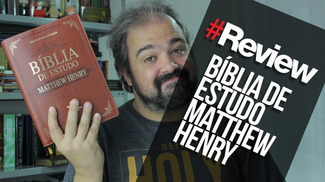 BÍBLIA DE ESTUDO MATTHEW HENRY - REVIEW