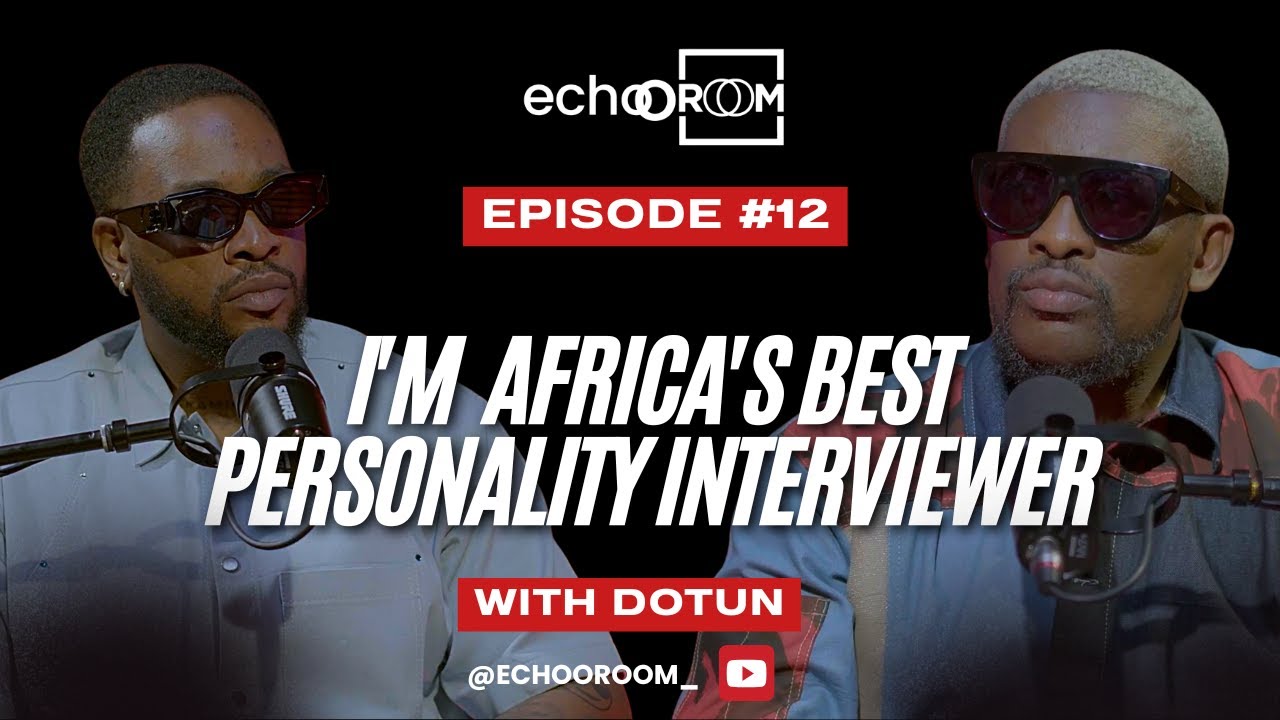 I’m Africa's Best Personality Interviewer, Ft Dotun | TheLinkUp Podcast on Echooroom | Episode 12.