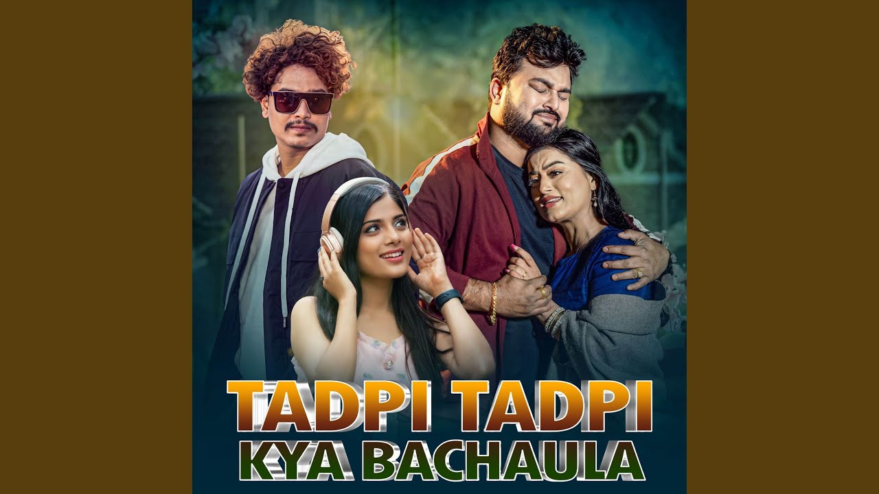 Tadpi Tadpi Kya Bachaula