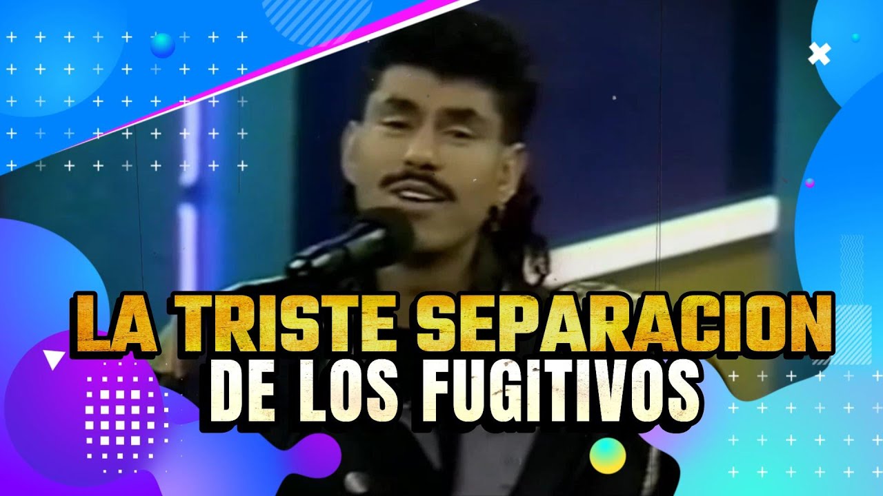 La Triste Separación de Los Fugitivos