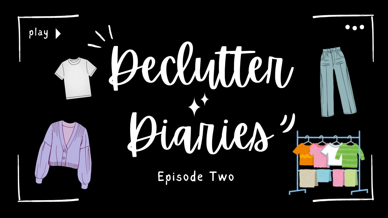 Declutter Diaries: Episode Two (closet)