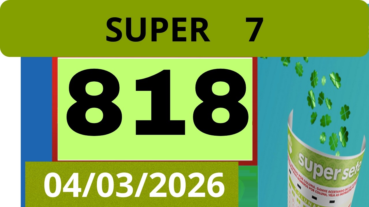 RESULTADO SUPER SETE Concurso n&ordm; 818 Sorteio dia 04/03/2026