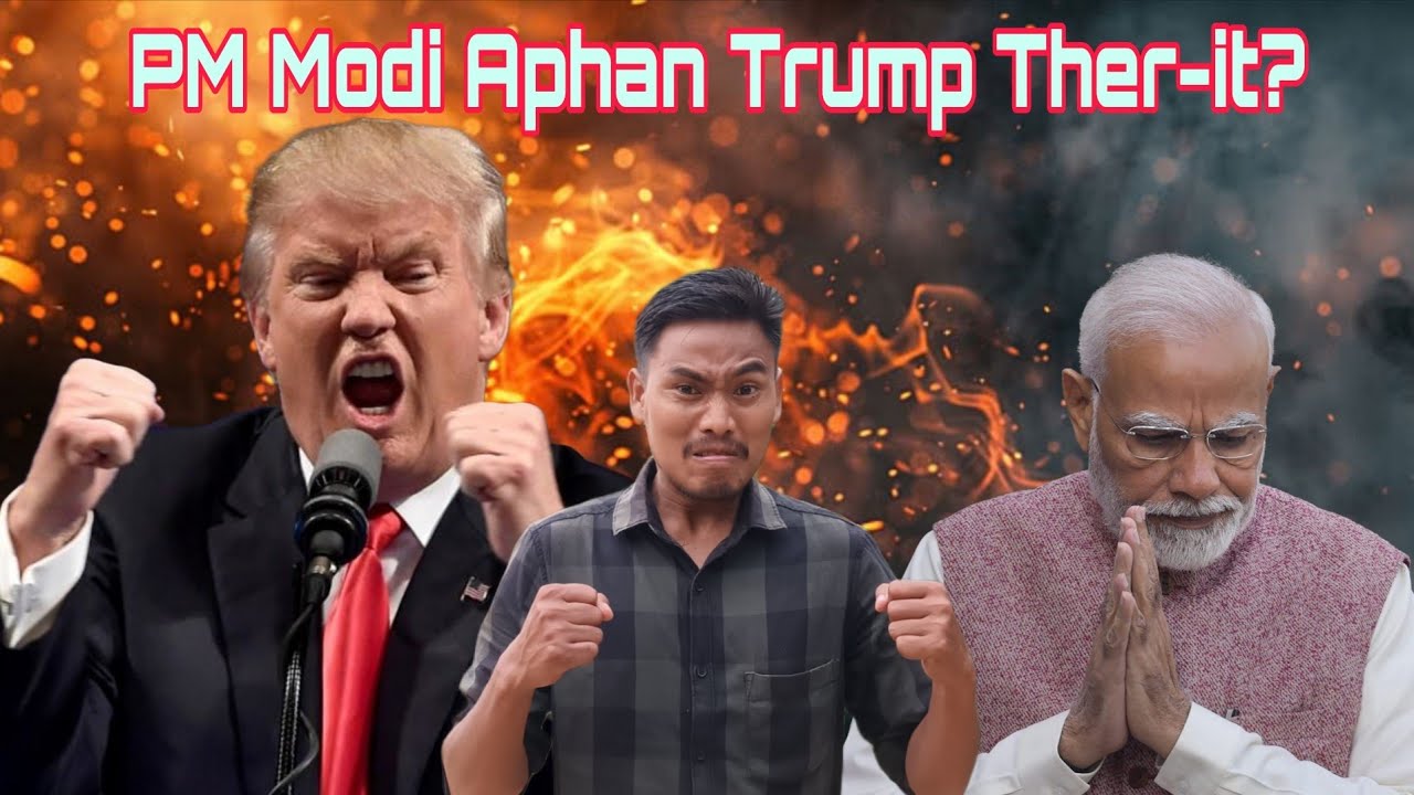 Modi aphan Trump ther-it||Kaphere katherik