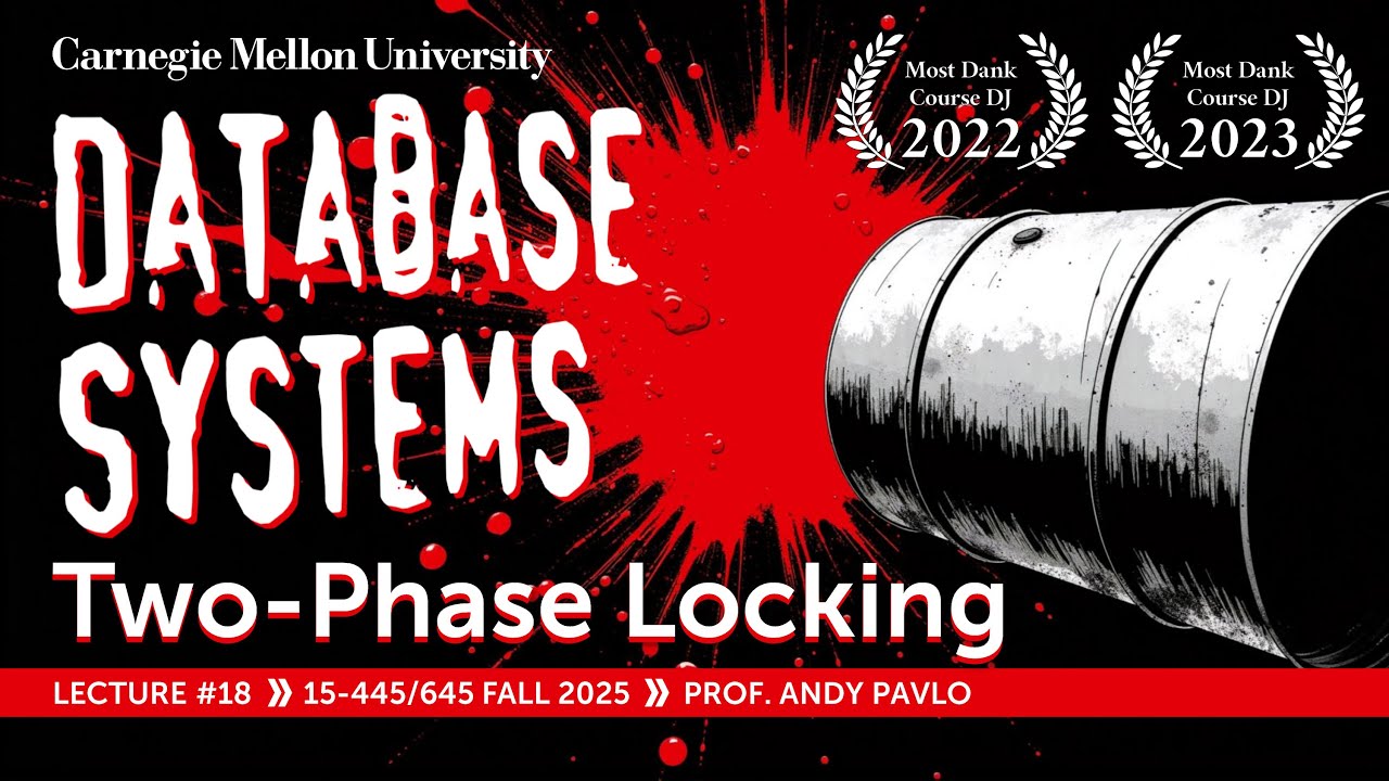#18 - Transactions with Two-Phase Locking ✸ Firebolt Database Talk (CMU Intro to Database Systems)