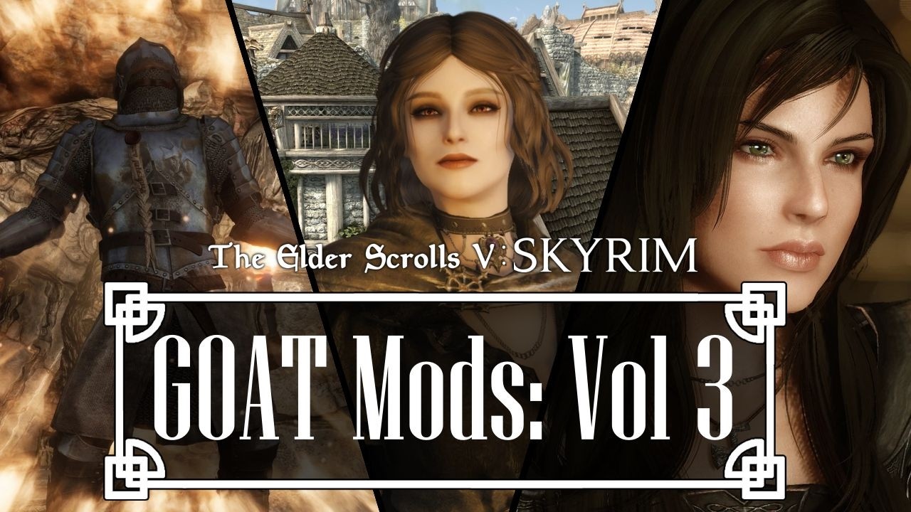 Greatest Skyrim Mods of All Time: Vol 3