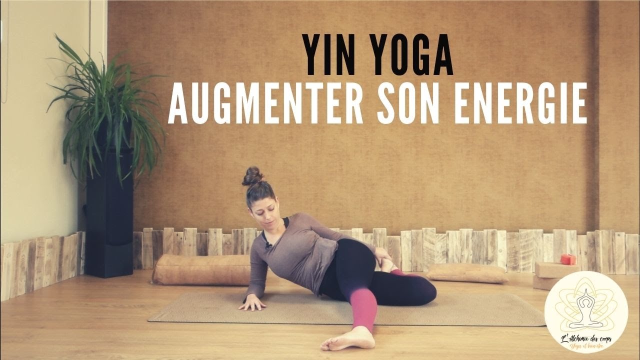 Yin Yoga - Augmenter son énergie {Intermédiaire}