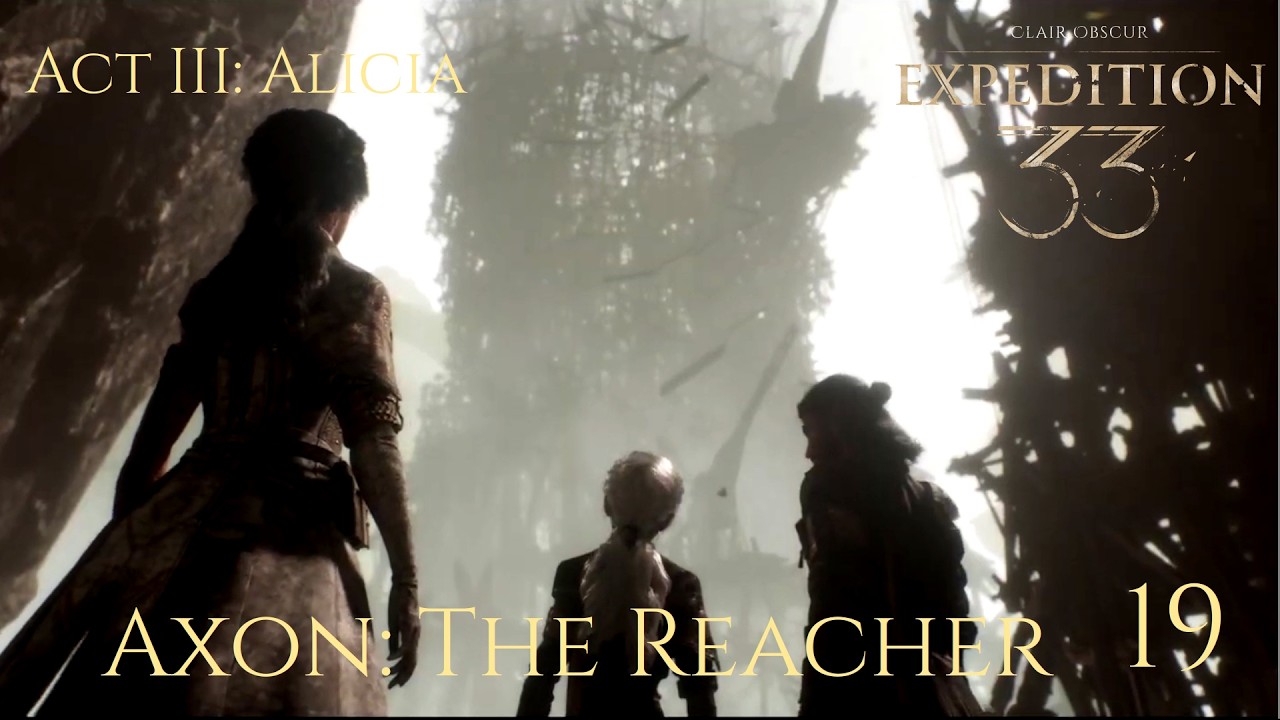 The Reacher -19- Epilogue: Alicia - Clair Obscur: Expedition 33