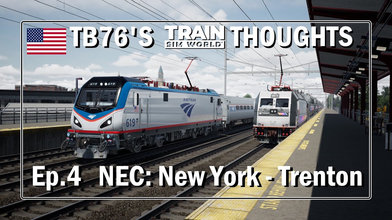 TB76 TSW Thoughts Ep. 4, NEC: New York - Trenton Review, better than it was when it first released?