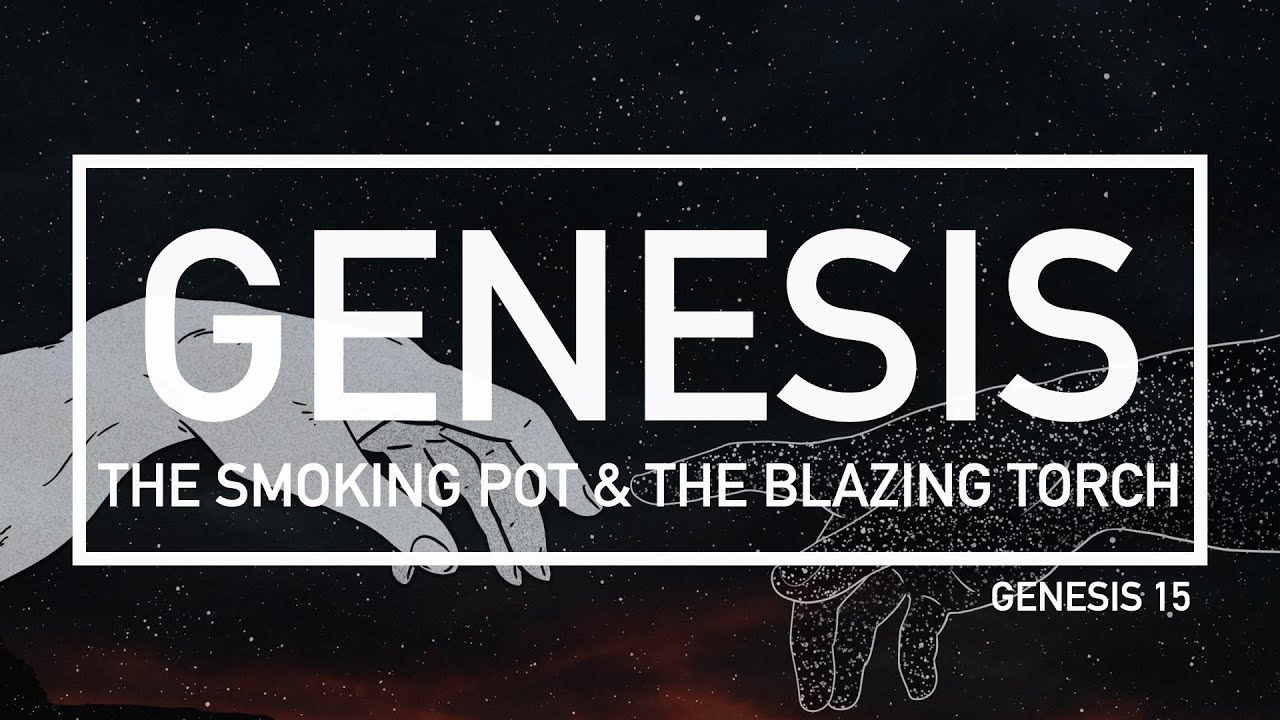 The Smoking Pot and the Blazing Torch - Genesis 15