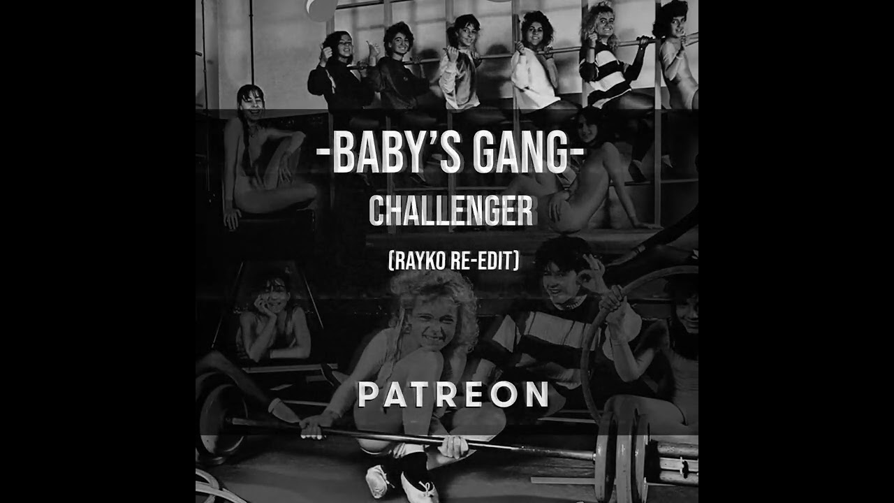 Baby's Gang - Challenger (Rayko rework)