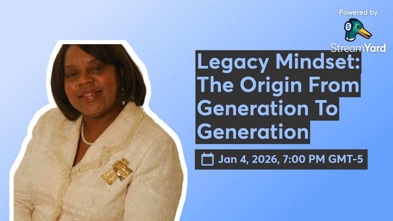 Legacy Mindset: The Origin From Generation To Generation