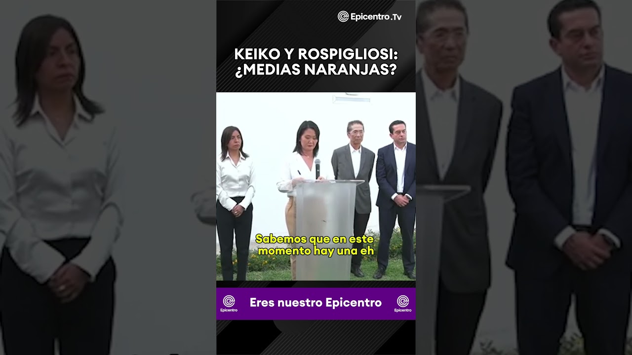 Keiko y Rospigliosi: &iquest;medias naranjas?