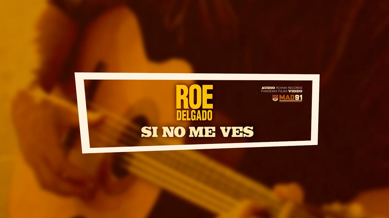 Roe Delgado | SI NO ME VES | Vídeo Oficial