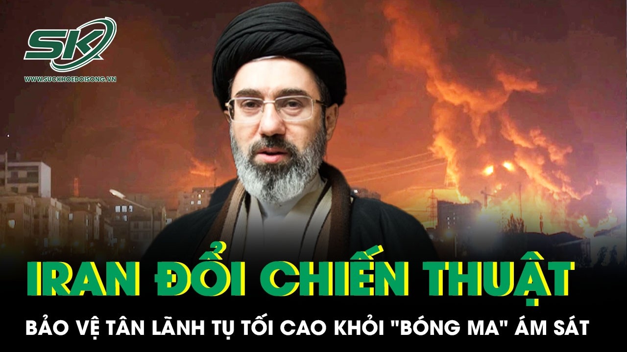 Iran đổi chiến thuật bảo vệ tân Lãnh tụ Tối cao Mojtaba Khamenei khỏi 