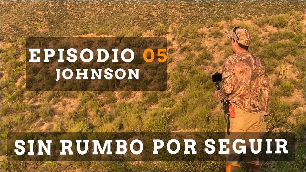 Faldeando el cerro Johnson. Sin rumbo por seguir. Ep. 005