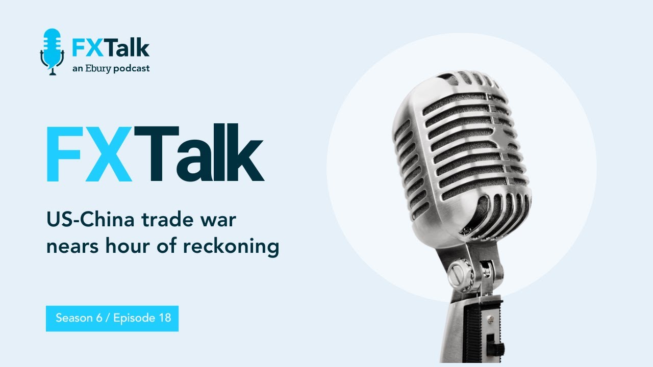 FX Talk: US-China trade war nears hour of reckoning