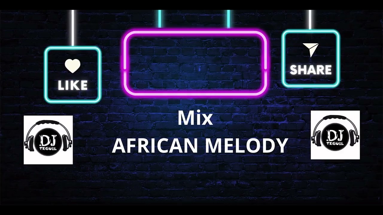 African Melody mix vol 1