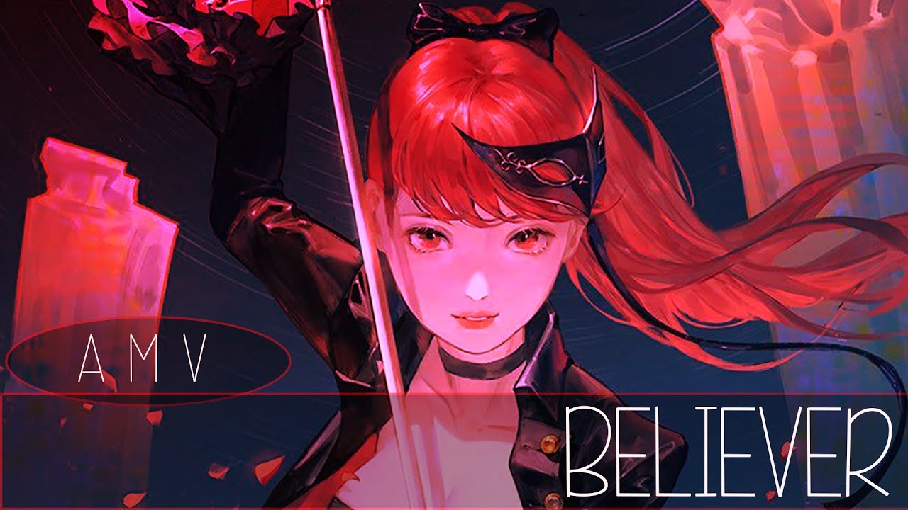 🃏Persona 5 AMV = Believer🃏