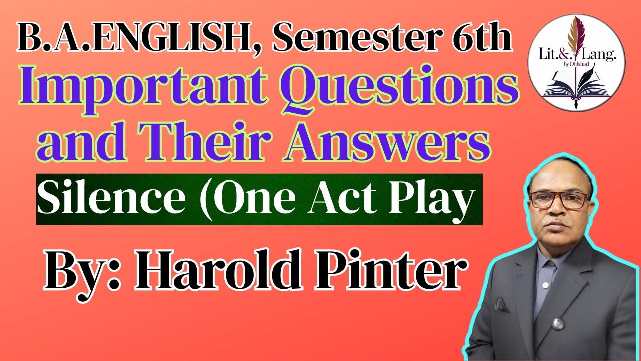 B.A. English Semester 6th | Silence by Harold Pinter | One-Act Play |