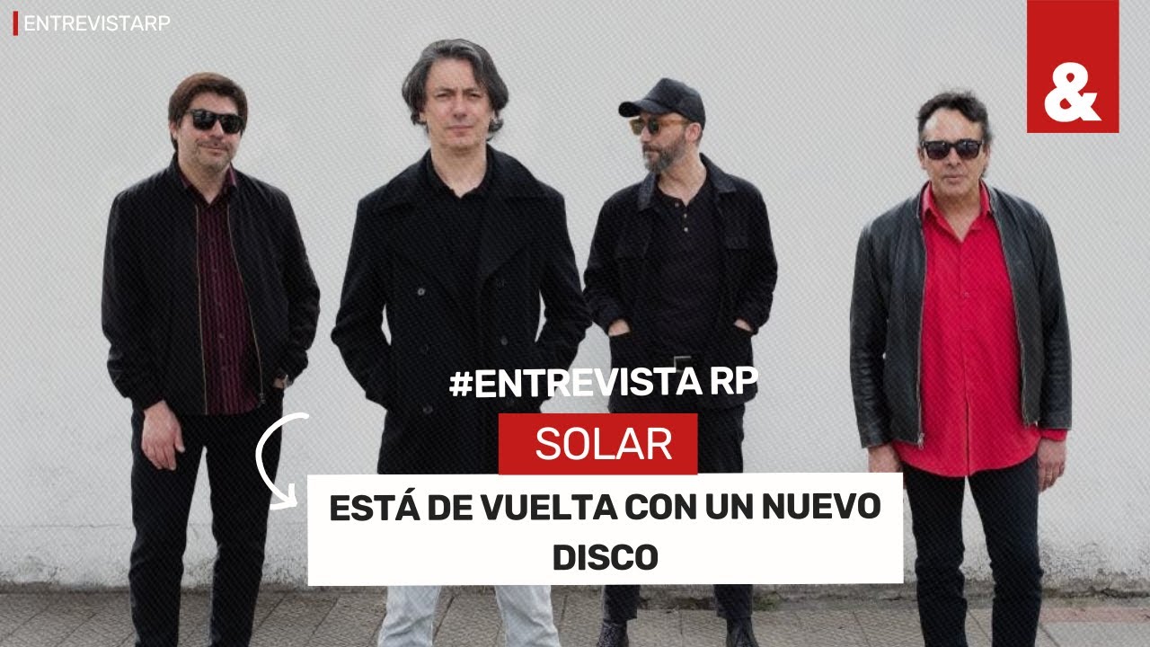 #EntrevistaRP La banda chilena Solar está de vuelta con un nuevo disco.
