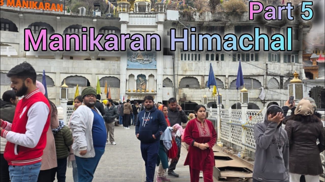 Manali to Manikaran | Delhi Drop Travel ,,Vlog,, 🚕 part 5