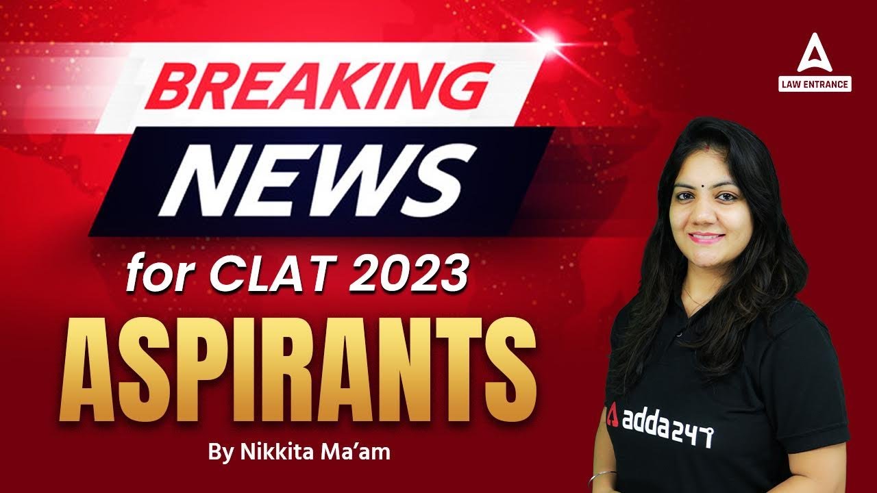 Breaking News for CLAT 2023 Aspirants 🧐🤔