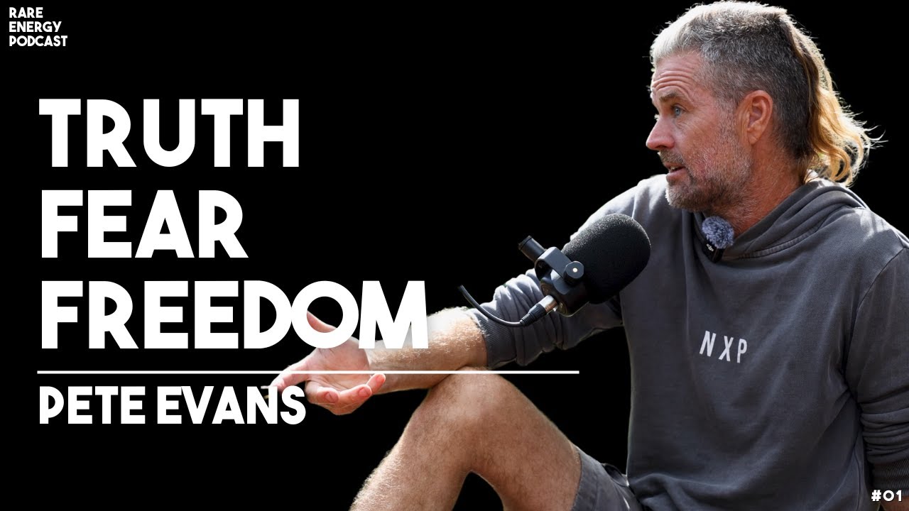 Rare Energy Podcast  #01- Pete Evans on Speaking Truth, Overcoming Fear, and Personal Growth