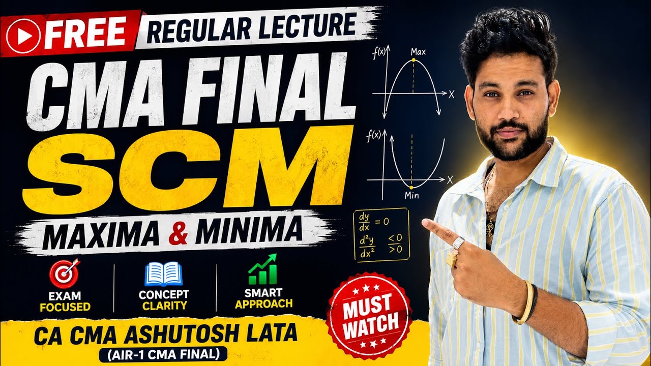 FREE Regular Lecture | CMA Final SCM | Maxima & Minima | CA CMA Ashutosh Lata (AIR-1)