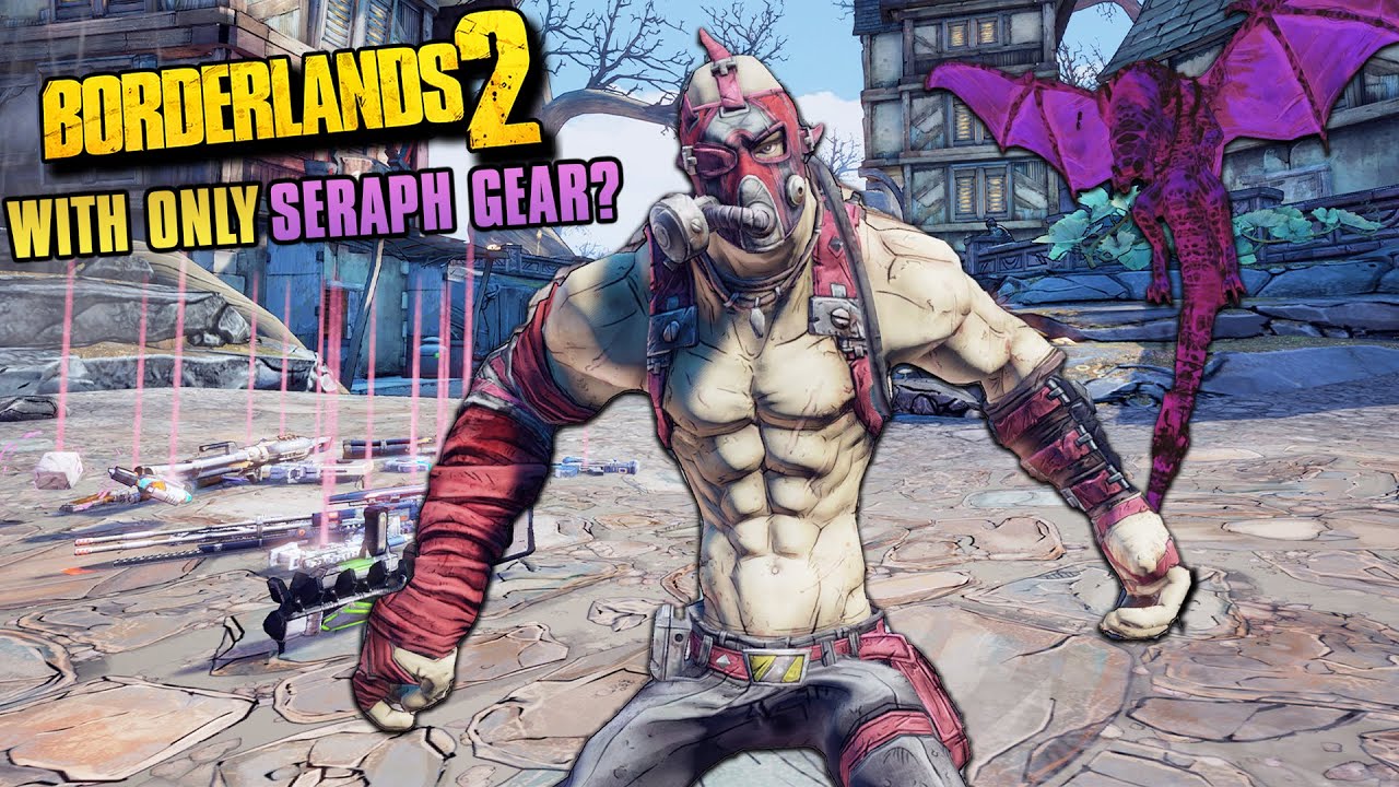 How I Beat Borderlands 2 With Only Seraph Gear