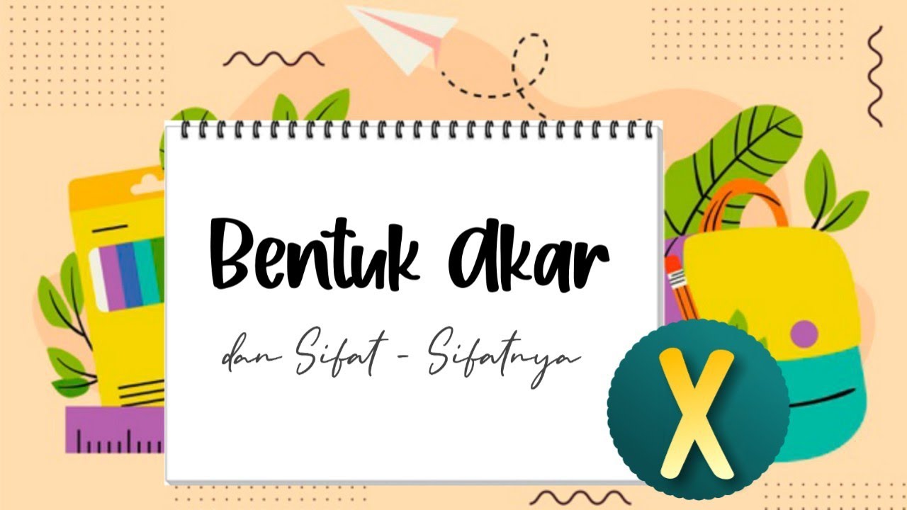BENTUK AKAR DAN SIFAT-SIFATNYA - MATEMATIKA PEMINATAN KELAS X SMA