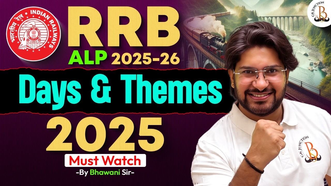 DAYS & THEMES 2025 | ALP, TECHNICIAN, JE & NTPC 2025-26 | CURRENT AFFAIRS 2025| BY BHAWANI SIR