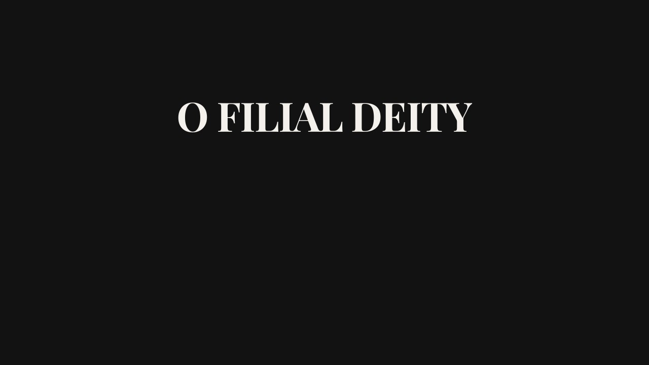 O Filial Deity | Contemporary Worship Hymn