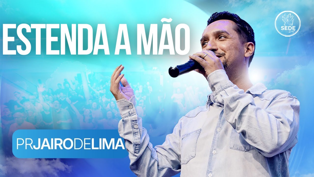 ESTENDA A MÃO - PR. JAIRO DE LIMA