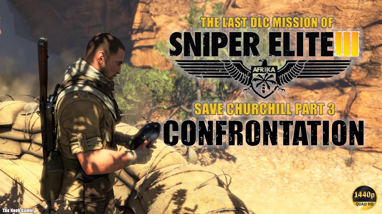 Sniper Elite 3 Afrika DLC Mission - Save Churchill Part 3: Confrontation