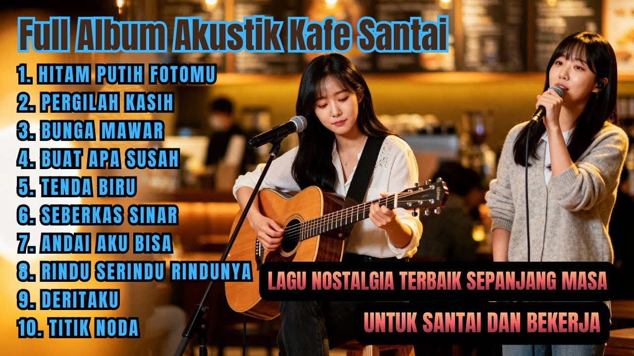 Full Album Akustik Cafe – Tembang Kenangan Nostalgia 🎶 Lagu Lawas Santai & Menenangkan