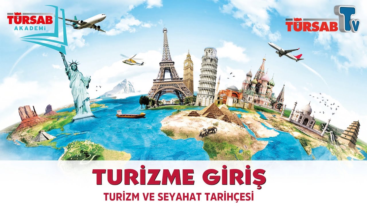 Turizme Giriş / 1- Turizm ve Seyahat Tarihçesi