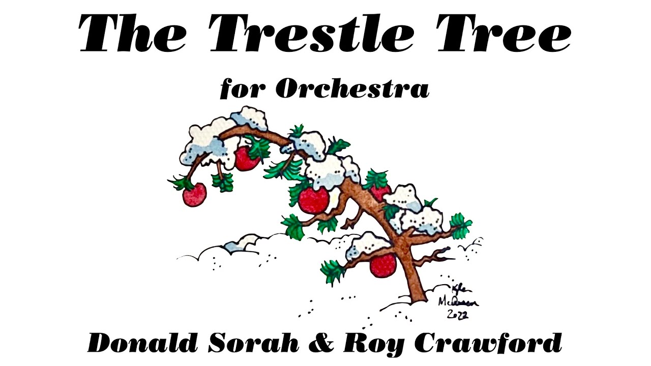 The Trestle Tree for Orchestra (Donald Sorah & Roy Crawford)