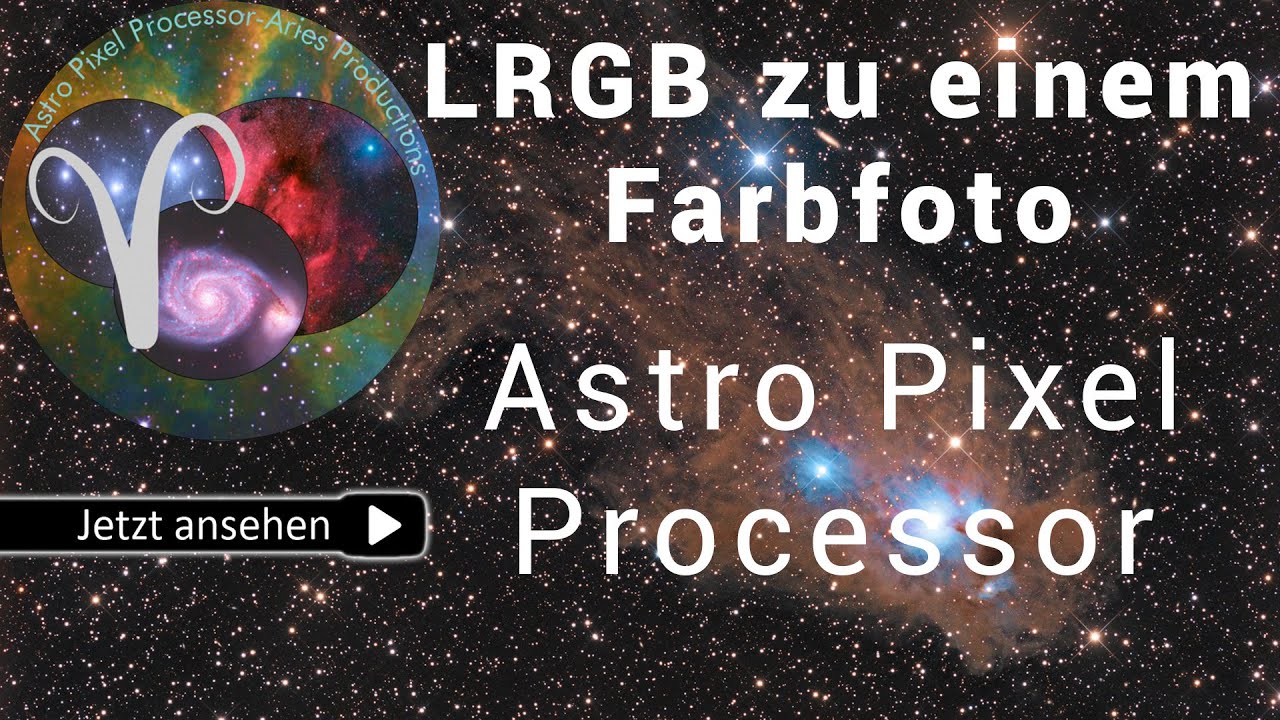 Astro Pixel Processor   LRGB stacken - Deutsch Teil 3