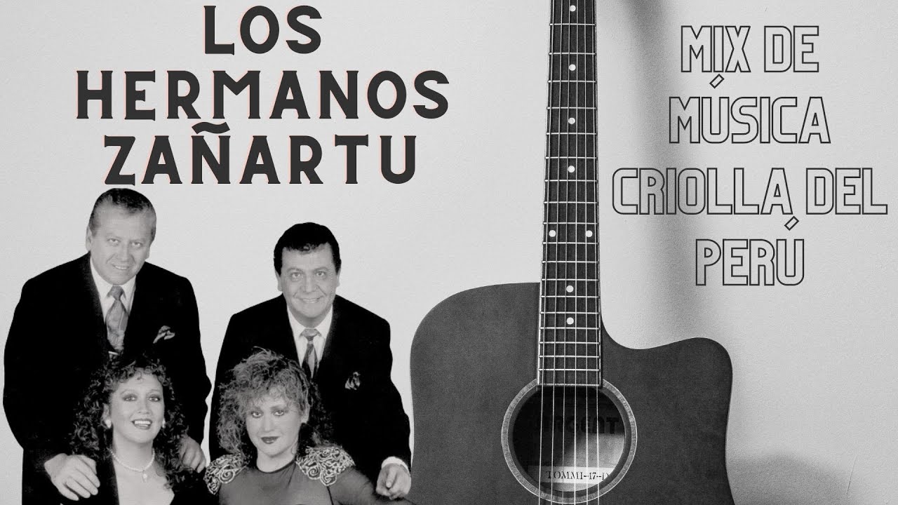 Los Hermanos Za&ntilde;artu 🎶 Mix de M&uacute;sica Criolla del Per&uacute; 2022