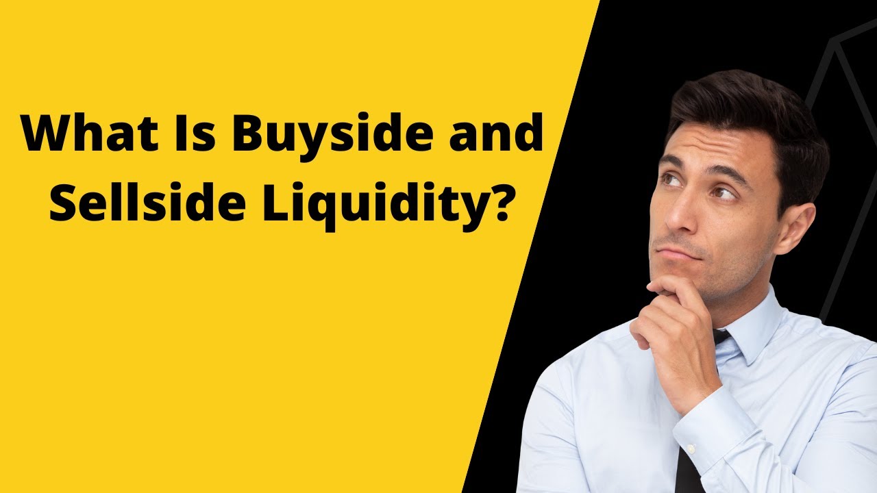 What Is Buyside And Sellside Liquidity And How Do I Use It?