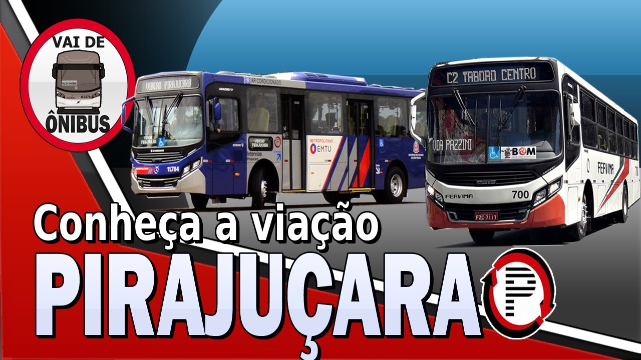 CONHEÇA A VIAÇÃO PIRAJUÇARA !