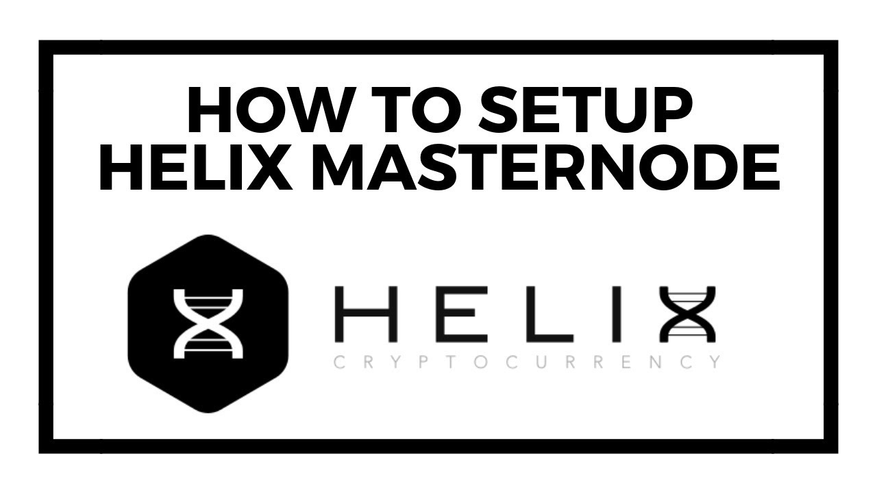 How To Setup a Helix Masternode