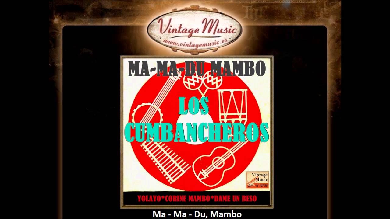 Los Cumbancheros -- Ma - Ma - Du, Mambo (VintageMusic.es)