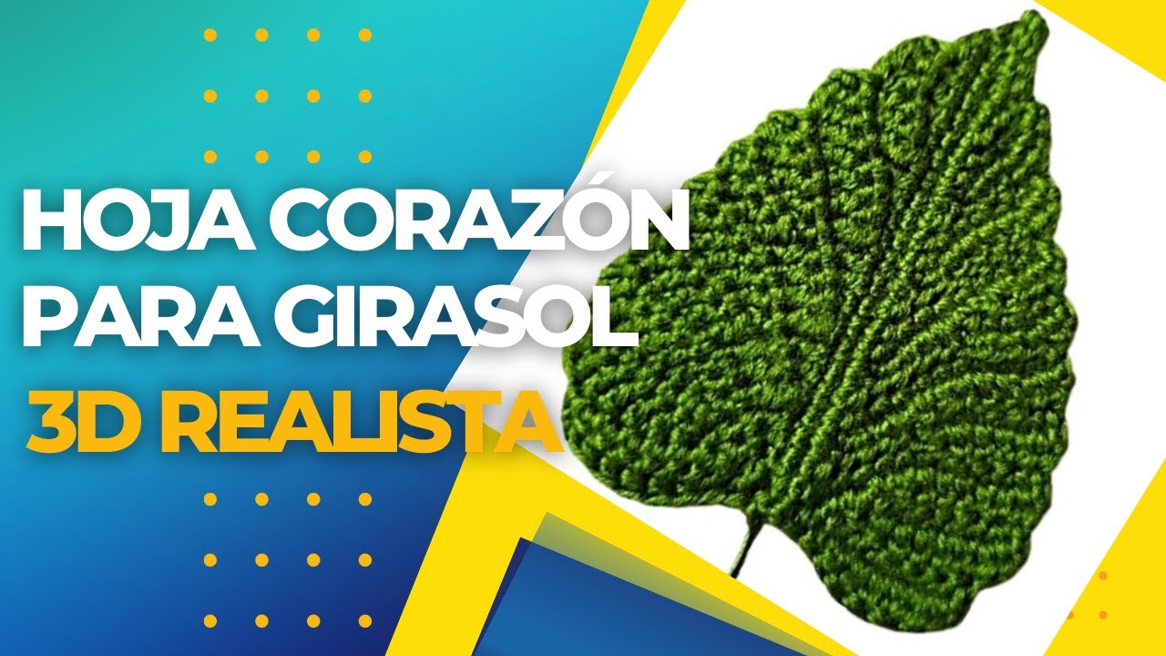Cómo tejer HOJA ACORAZONADA 3D a Crochet | Especial para Girasoles y Anturios 🌻🌿