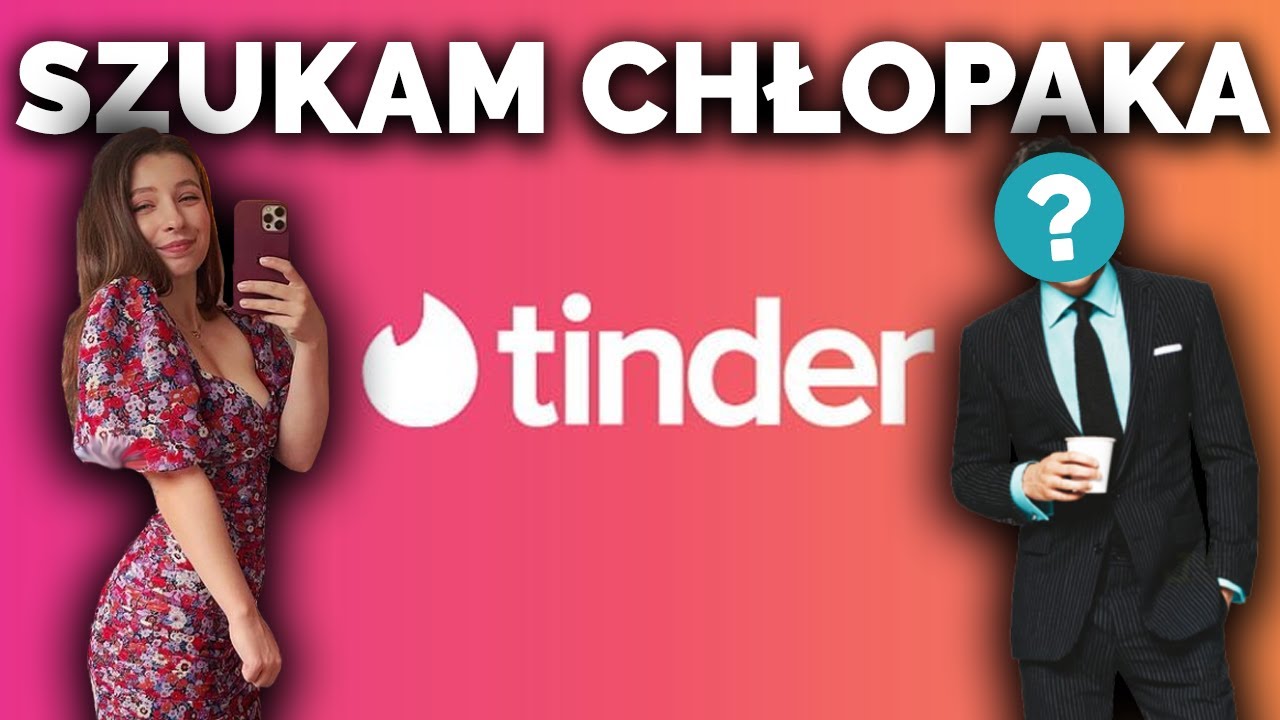 SZUKAM CHŁOPAKA na TINDER 🔥